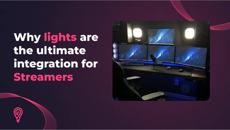 Why lights are the ultimate interaction for streams
